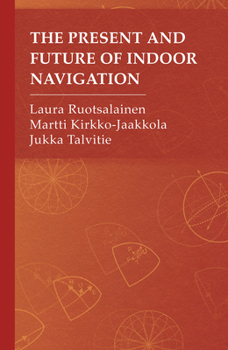 Hardcover The Present and Future of Indoor Navigation Book
