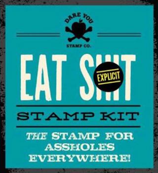 Paperback Eat Shit Stamp Kit: The Stamp for Assholes Everywhere Book