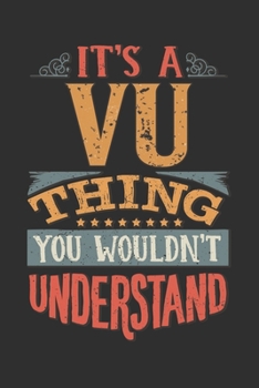 It's A Vu Thing You Wouldn't Understand: Want To Create An Emotional Moment For A Vu Family Member ? Show The Vu's You Care With This Personal Custom ... Surname Planner Calendar Notebook Journal