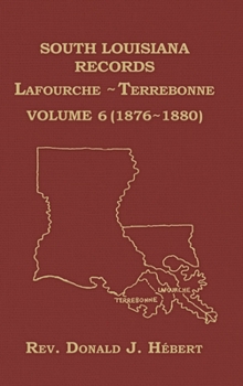 Hardcover South Louisiana Records Volume 6(VI), 1876-1880 Book