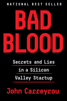 Hardcover Bad Blood: Secrets and Lies in a Silicon Valley Startup Book