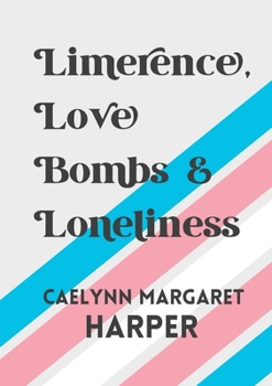Paperback Limerence, Love Bombs & Loneliness Book