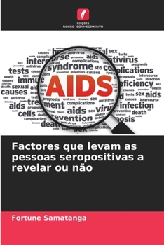 Factores que levam as pessoas seropositivas a revelar ou não