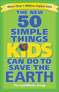 Paperback The New 50 Simple Things Kids Can Do to Save the Earth Book
