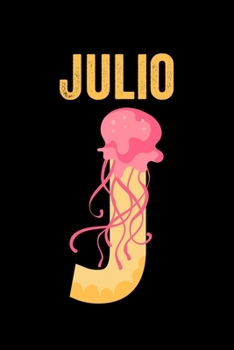 Julio: Journal (Diary, Notebook) Personalized Custom Name Alphabet Jellyfish Birthday Gift for Boys