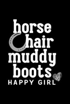 Paperback Horse Hair Muddy Boots happy girl: Funny Horse - Horse Hair Muddy Boots Journal/Notebook Blank Lined Ruled 6x9 100 Pages Book