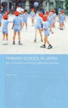 Hardcover Primary School in Japan: Self, Individuality and Learning in Elementary Education Book