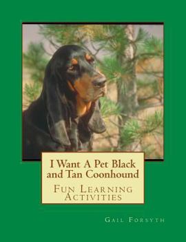 Paperback I Want A Pet Black and Tan Coonhound: Fun Learning Activities Book