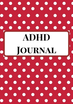 ADHD Journal: A Simple Blank Daily Autism Planner, Diary, Organizer, Log Notebook to write down daily behavioral patterns and Track the Progress of ... Mums, Dads, Parents, Teachers, Therapists.