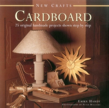 Hardcover New Crafts: Cardboard: 25 Original Handmade Projects Shown Step by Step Book