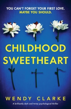 Paperback Childhood Sweetheart: A brilliantly dark and twisty psychological thriller Book