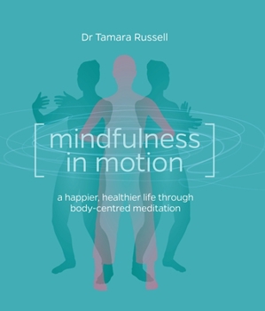 Paperback Mindfulness in Motion: Unlock the Secrets of Mindfulness in Motion Book