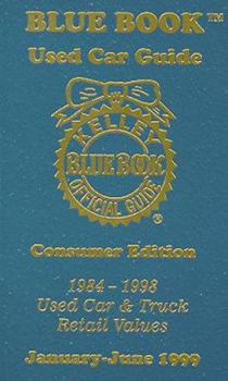 Paperback Kelley Blue Book Used Car Guide: Consumer Edition, 1984-1998 Models Book