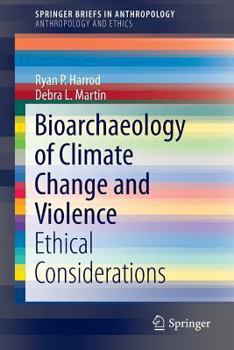 Paperback Bioarchaeology of Climate Change and Violence: Ethical Considerations Book
