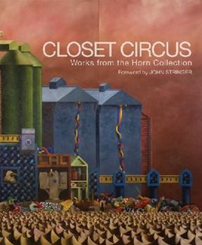 Paperback Closet Circus: Works from the Horn Collection Book