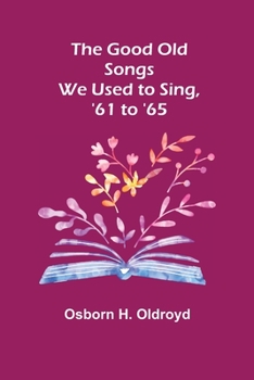 Paperback The Good Old Songs We Used to Sing, '61 to '65 Book