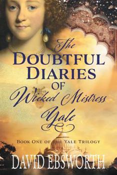 The Doubtful Diaries of Wicked Mistress Yale - Book #1 of the Yale Trilogy