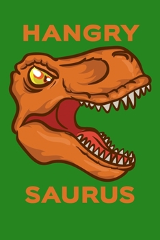Paperback Hangrysaurus: 100 Page 6" x 9" College Lined Notebook For Teens, Students and Adults Book
