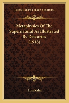 Paperback Metaphysics Of The Supernatural As Illustrated By Descartes (1918) Book