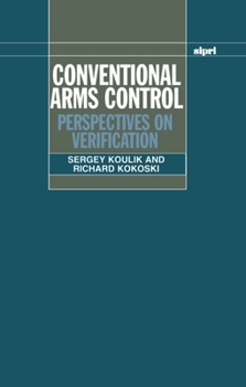 Hardcover Conventional Arms Control: Perspectives on Verification Book