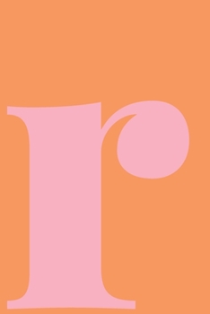 R Dot Grid Notebook: Minimalist Modern Dotted Notebook | Personalized Monogram Letter R Cover Design in Pink and Orange