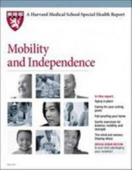 Harvard Medical School Mobility and Independence (Harvard Medical School Special Health Reports) - Book  of the Harvard Medical School Special Health Report