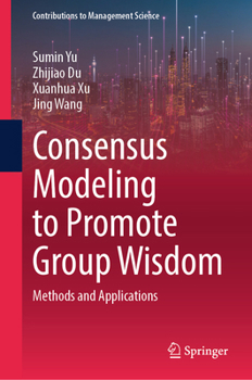 Hardcover Consensus Modeling to Promote Group Wisdom: Methods and Applications Book