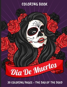 Paperback Coloring Book - Dia de Muertos: 30 coloring pages - The day of the Dead Book