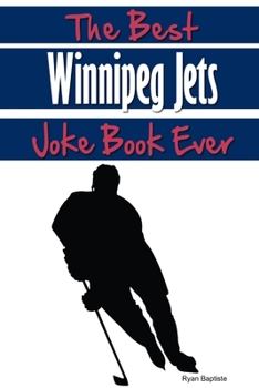 Paperback The Best Winnipeg Jets Joke Book Ever Book