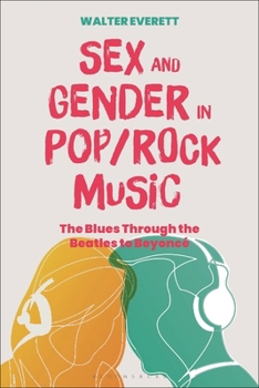 Hardcover Sex and Gender in Pop/Rock Music: The Blues Through the Beatles to Beyoncé Book