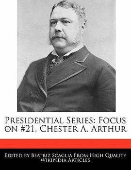 Paperback Presidential Series: Focus on #21, Chester A. Arthur Book