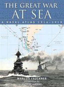 Hardcover The Great War at Sea: A Naval Atlas, 1914-1919 Book