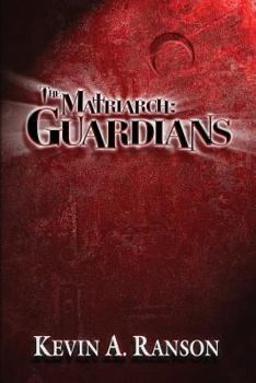The Matriarch: Guardians - Book #2 of the Matriarch