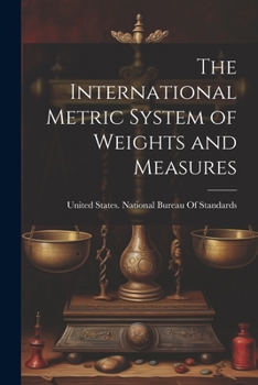 Paperback The International Metric System of Weights and Measures Book