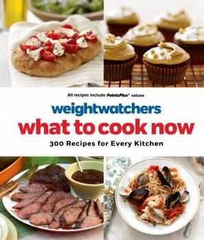 Hardcover Weight Watchers What to Cook Now: 300 Recipes for Every Kitchen Book