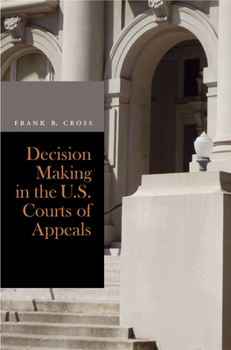 Paperback Decision Making in the U.S. Courts of Appeals Book