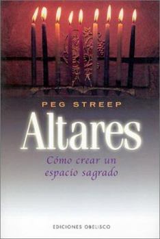 Paperback Altares: guía completa para crear su propio espacio sagrado (Spanish Edition) [Spanish] Book