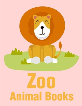Zoo Animal Books: Coloring Pages ,cute Pictures for toddlers Children Kids Kindergarten and adults (Funny Gift ideas)