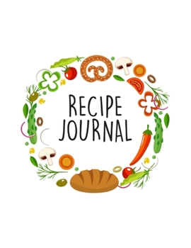 Recipe Journal: Fill In The Blanks Recipe Cookbook To Jot Down Your Personalized Meals And Creations