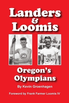 Paperback Landers & Loomis: Oregon's Olympians Book