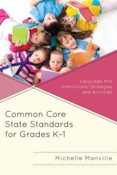 Paperback Common Core State Standards for Grades K-1: Language Arts Instructional Strategies and Activities Book