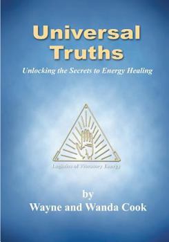 Paperback Universal Truths: Unlocking the Secrets of Energy Healing Book
