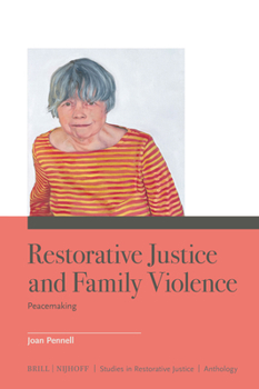 Restorative Justice and Family Violence: Peacemaking (Studies in Restorative Justice)
