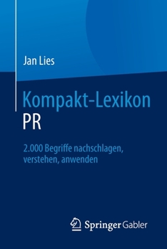 Paperback Kompakt-Lexikon PR: 2.000 Begriffe Nachschlagen, Verstehen, Anwenden [German] Book