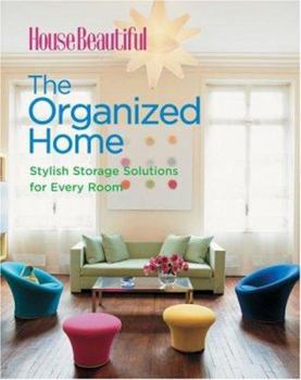 Paperback House Beautiful: The Organized Home: Stylish Storage Solutions for Every Room Book