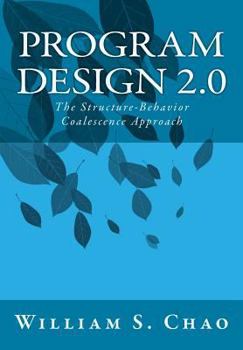 Paperback Program Design 2.0: The Structure-Behavior Coalescence Approach Book