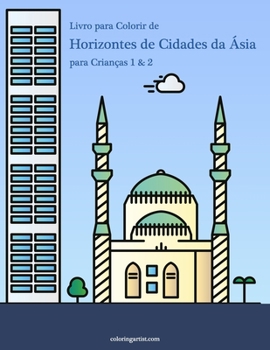 Paperback Livro para Colorir de Horizontes de Cidades da Ásia para Crianças 1 & 2 [Portuguese] Book