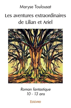 Paperback Les Aventures extraordinaires de Lilian et Ariel - Tome 1 [French] Book