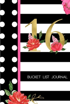 16 Bucket List Journal: 16th Birthday Gift for Women | Alternative to a Card Notebook| Great Christmas or Birthday Present for Her | Floral Pinstripes