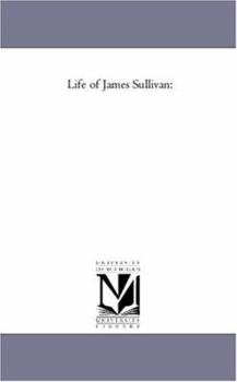 Paperback Life of James Sullivan: Vol. 1 Book